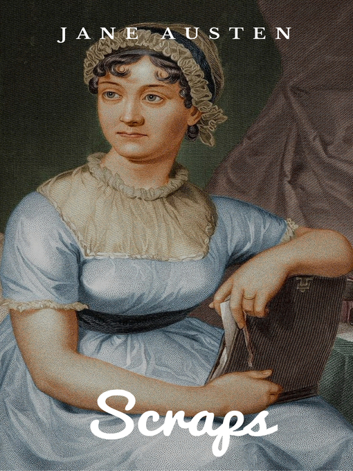 Title details for Scraps by Jane Austen - Available